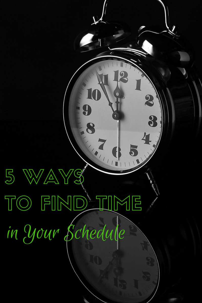 5 Ways to Find Time in Your Schedule